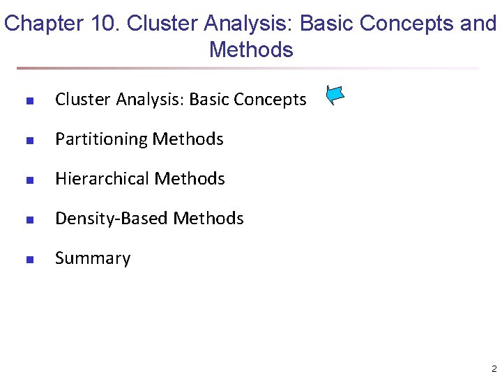 Chapter 10. Cluster Analysis: Basic Concepts and Methods n Cluster Analysis: Basic Concepts n Chapter 10. Cluster Analysis: Basic Concepts and Methods n Cluster Analysis: Basic Concepts n