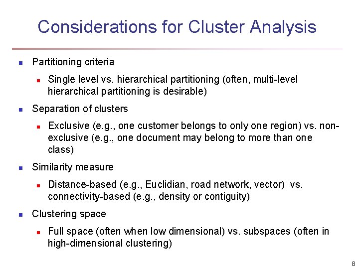 Considerations for Cluster Analysis n Partitioning criteria n n Separation of clusters n n Considerations for Cluster Analysis n Partitioning criteria n n Separation of clusters n n