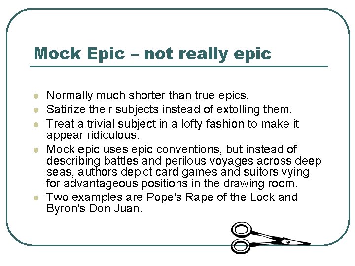 Mock Epic – not really epic l l l Normally much shorter than true