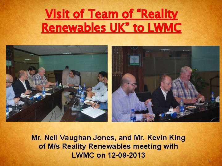 Visit of Team of “Reality Renewables UK” to LWMC Mr. Neil Vaughan Jones, and