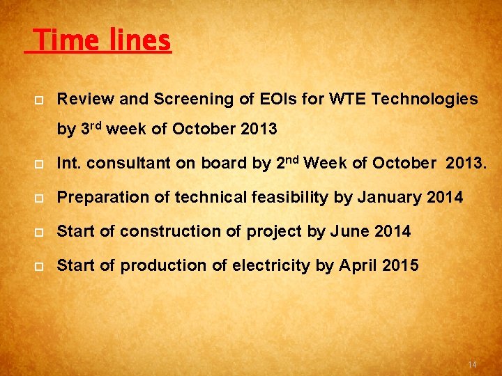 Time lines Review and Screening of EOIs for WTE Technologies by 3 rd week