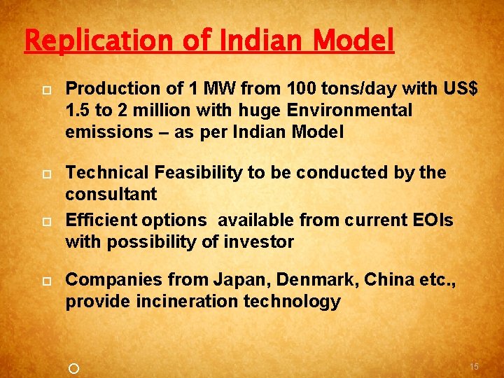 Replication of Indian Model Production of 1 MW from 100 tons/day with US$ 1.