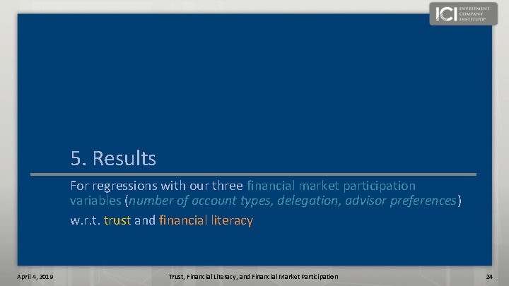 5. Results For regressions with our three financial market participation variables (number of account