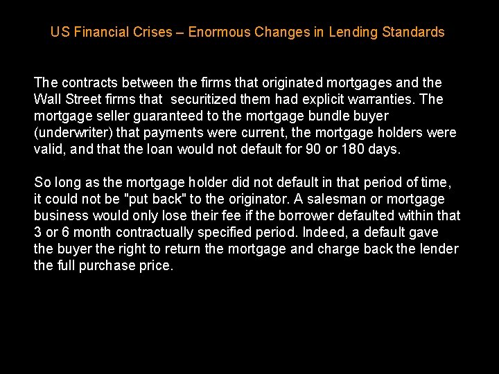 US Financial Crises – Enormous Changes in Lending Standards The contracts between the firms