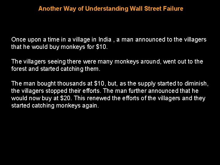 Another Way of Understanding Wall Street Failure Once upon a time in a village