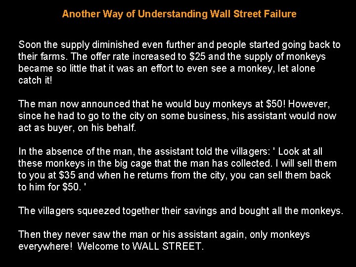 Another Way of Understanding Wall Street Failure Soon the supply diminished even further and