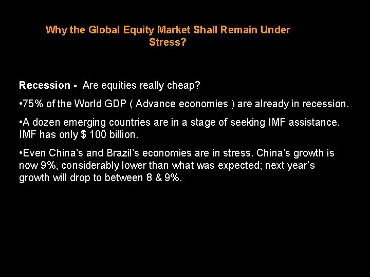 Why the Global Equity Market Shall Remain Under Stress? Recession - Are equities really