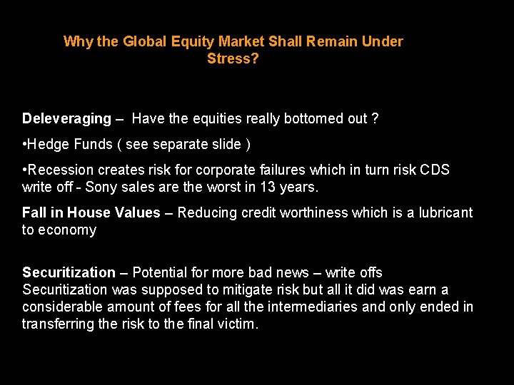 Why the Global Equity Market Shall Remain Under Stress? Deleveraging – Have the equities