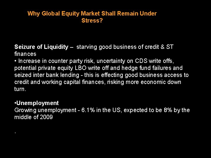 Why Global Equity Market Shall Remain Under Stress? Seizure of Liquidity – starving good