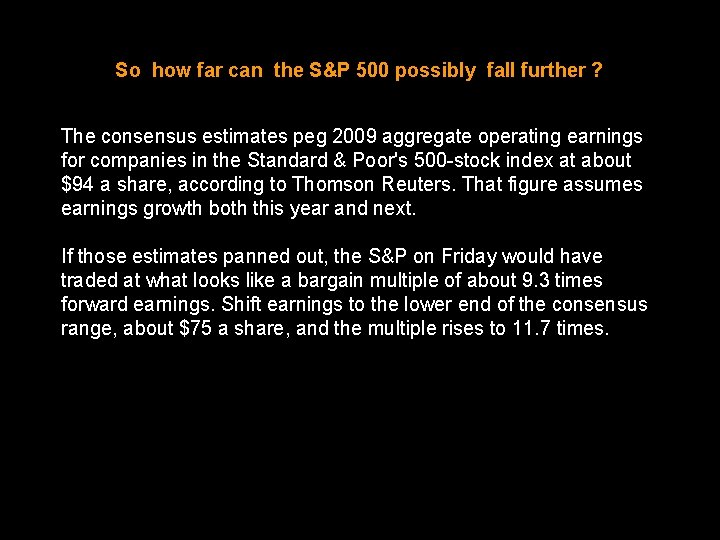 So how far can the S&P 500 possibly fall further ? The consensus estimates