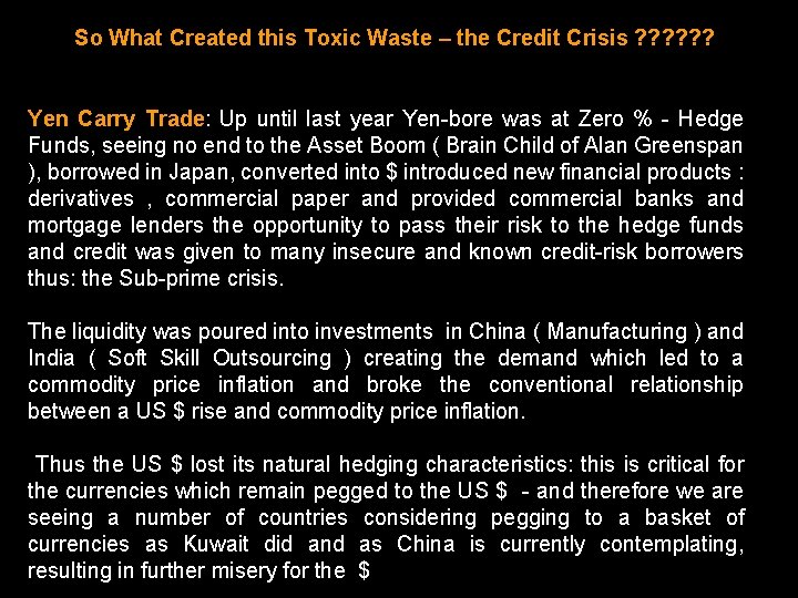 So What Created this Toxic Waste – the Credit Crisis ? ? ? Yen