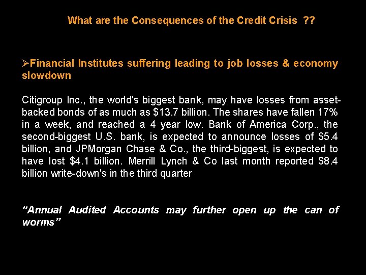 What are the Consequences of the Credit Crisis ? ? ØFinancial Institutes suffering leading
