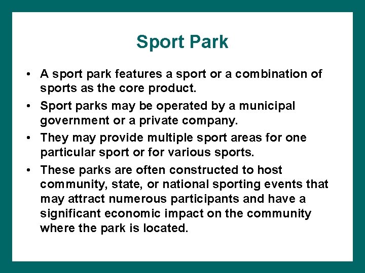 Sport Park • A sport park features a sport or a combination of sports