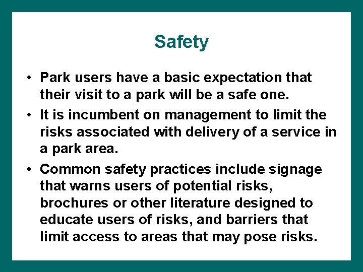 Safety • Park users have a basic expectation that their visit to a park