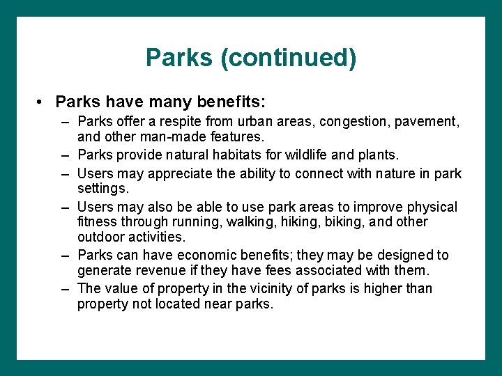 Parks (continued) • Parks have many benefits: – Parks offer a respite from urban