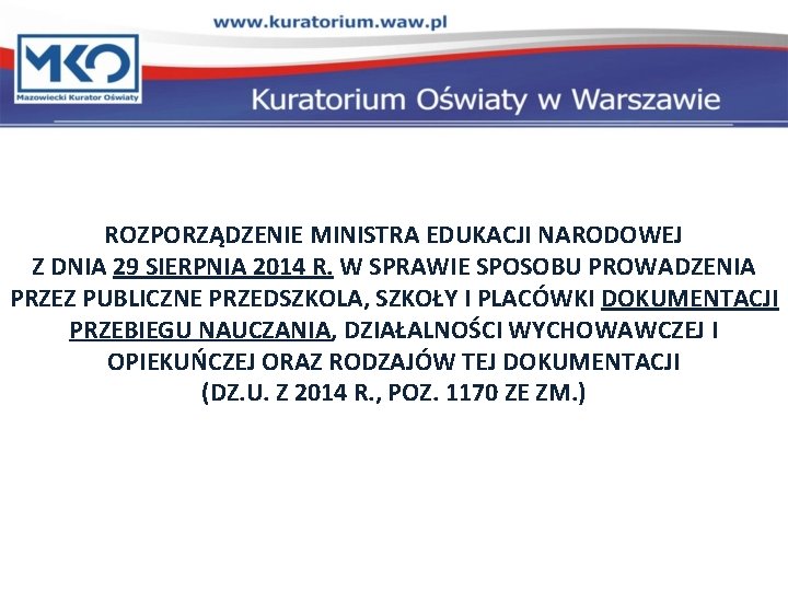 ROZPORZĄDZENIE MINISTRA EDUKACJI NARODOWEJ Z DNIA 29 SIERPNIA 2014 R. W SPRAWIE SPOSOBU PROWADZENIA