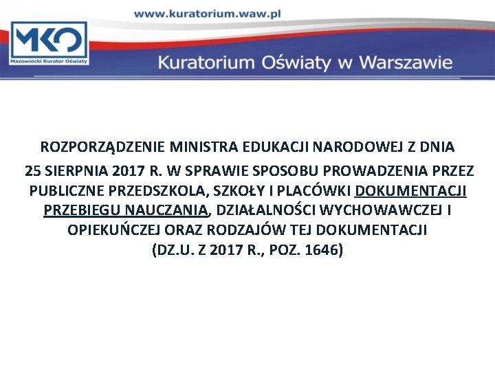 ROZPORZĄDZENIE MINISTRA EDUKACJI NARODOWEJ Z DNIA 25 SIERPNIA 2017 R. W SPRAWIE SPOSOBU PROWADZENIA