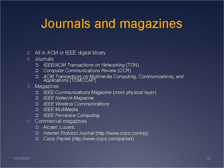 Journals and magazines Ü All in ACM or IEEE digital library Ü Journals Ü