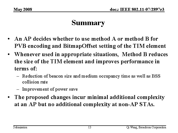 May 2008 doc. : IEEE 802. 11 -07/2897 r 3 Summary • An AP
