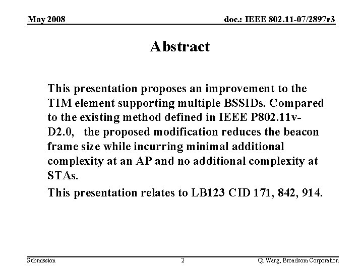 May 2008 doc. : IEEE 802. 11 -07/2897 r 3 Abstract This presentation proposes