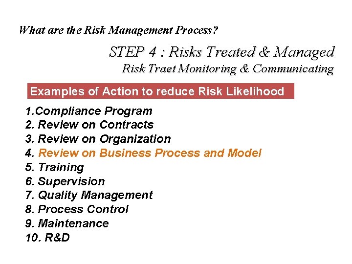 What are the Risk Management Process? STEP 4 : Risks Treated & Managed Risk