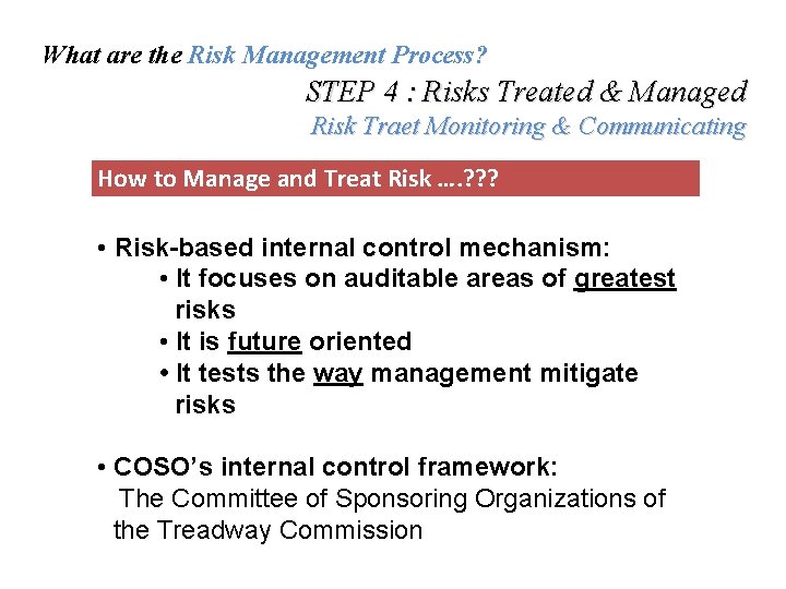 What are the Risk Management Process? STEP 4 : Risks Treated & Managed Risk