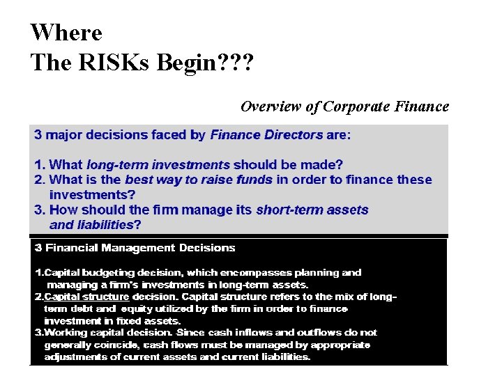 Where The RISKs Begin? ? ? Overview of Corporate Finance 
