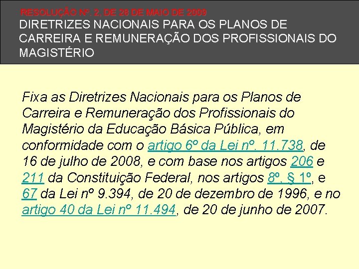 RESOLUÇÃO Nº. 2, DE 28 DE MAIO DE 2009 DIRETRIZES NACIONAIS PARA OS PLANOS