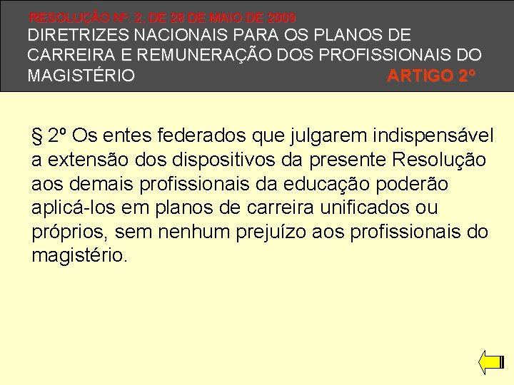 RESOLUÇÃO Nº. 2, DE 28 DE MAIO DE 2009 DIRETRIZES NACIONAIS PARA OS PLANOS