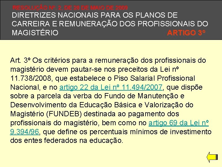 RESOLUÇÃO Nº. 2, DE 28 DE MAIO DE 2009 DIRETRIZES NACIONAIS PARA OS PLANOS