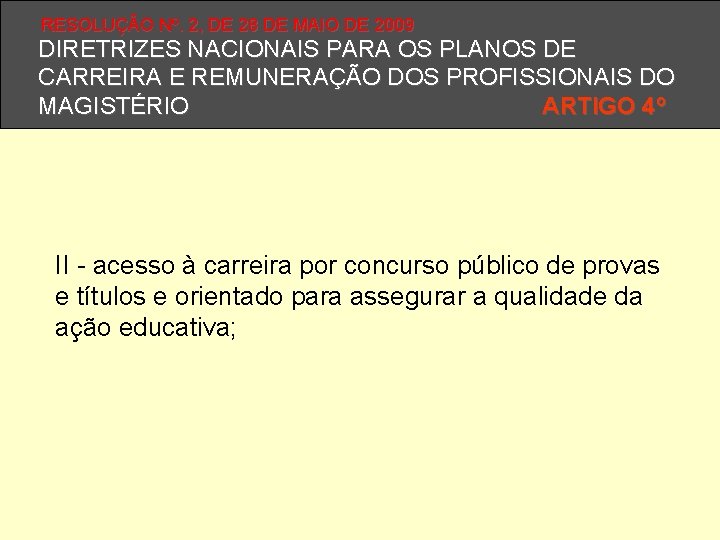 RESOLUÇÃO Nº. 2, DE 28 DE MAIO DE 2009 DIRETRIZES NACIONAIS PARA OS PLANOS