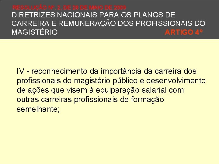 RESOLUÇÃO Nº. 2, DE 28 DE MAIO DE 2009 DIRETRIZES NACIONAIS PARA OS PLANOS