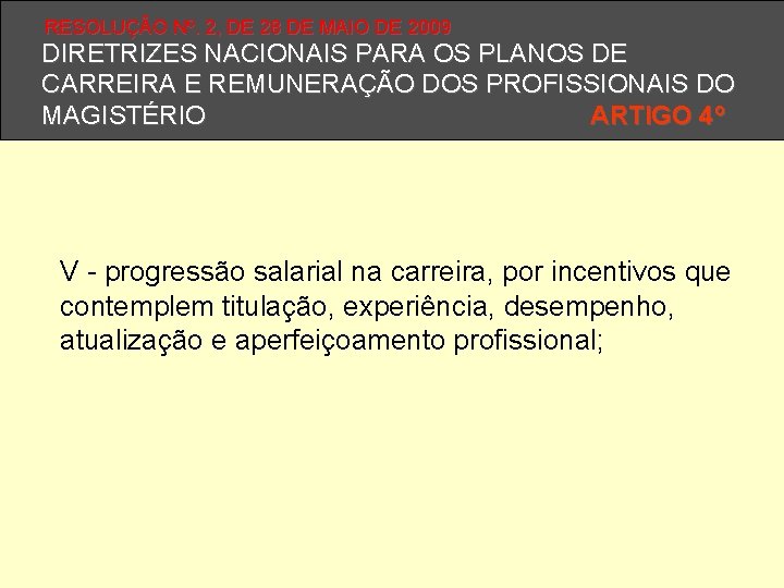 RESOLUÇÃO Nº. 2, DE 28 DE MAIO DE 2009 DIRETRIZES NACIONAIS PARA OS PLANOS