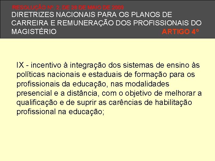 RESOLUÇÃO Nº. 2, DE 28 DE MAIO DE 2009 DIRETRIZES NACIONAIS PARA OS PLANOS