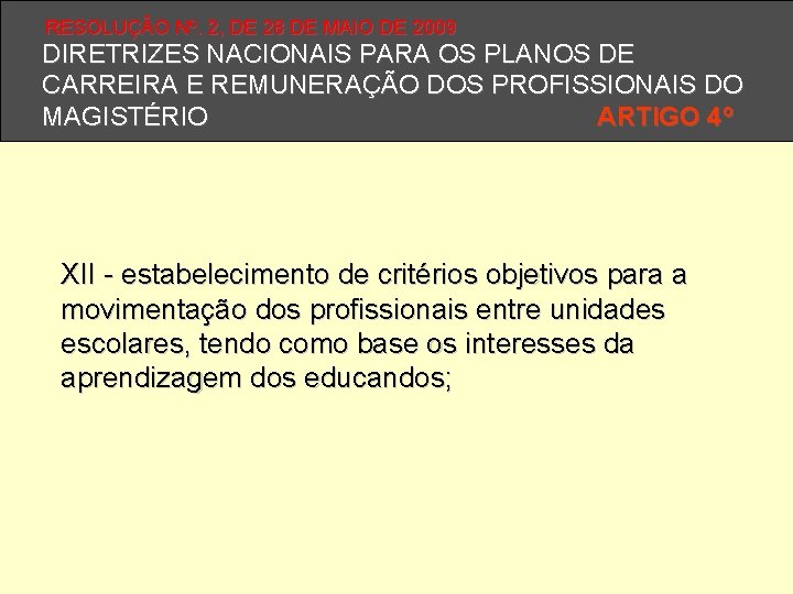 RESOLUÇÃO Nº. 2, DE 28 DE MAIO DE 2009 DIRETRIZES NACIONAIS PARA OS PLANOS