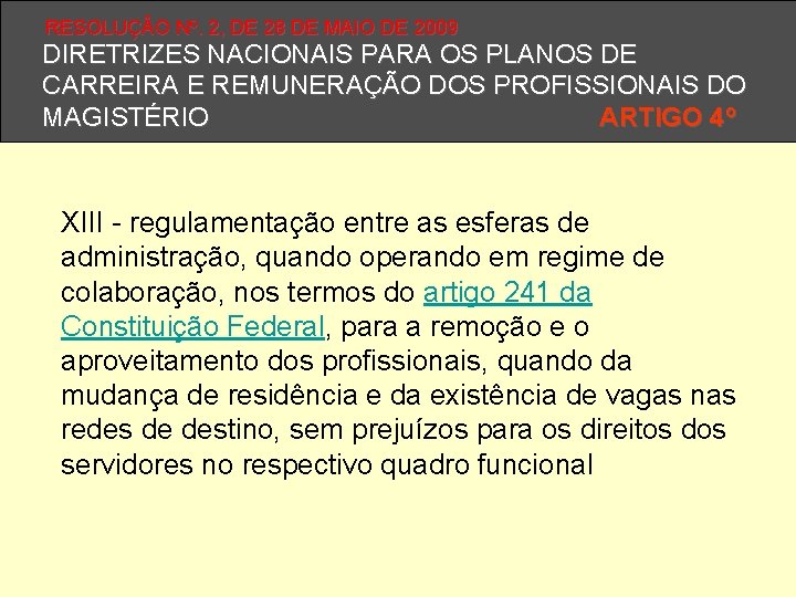 RESOLUÇÃO Nº. 2, DE 28 DE MAIO DE 2009 DIRETRIZES NACIONAIS PARA OS PLANOS