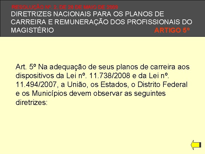 RESOLUÇÃO Nº. 2, DE 28 DE MAIO DE 2009 DIRETRIZES NACIONAIS PARA OS PLANOS