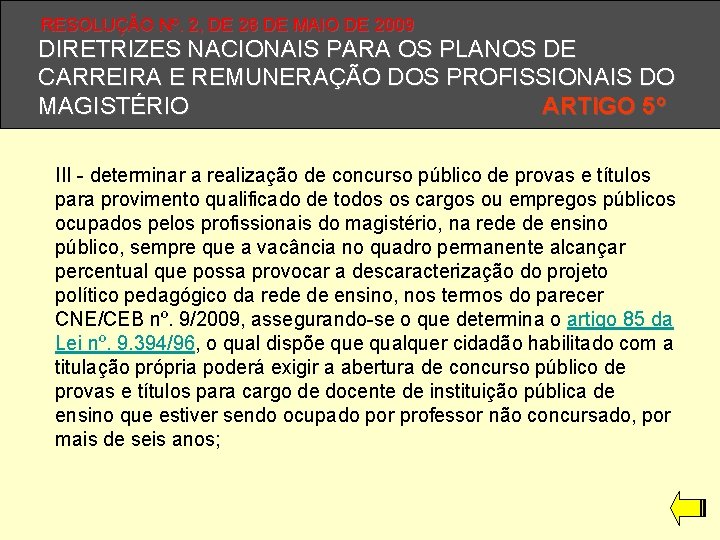 RESOLUÇÃO Nº. 2, DE 28 DE MAIO DE 2009 DIRETRIZES NACIONAIS PARA OS PLANOS