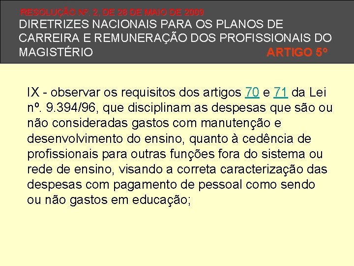 RESOLUÇÃO Nº. 2, DE 28 DE MAIO DE 2009 DIRETRIZES NACIONAIS PARA OS PLANOS