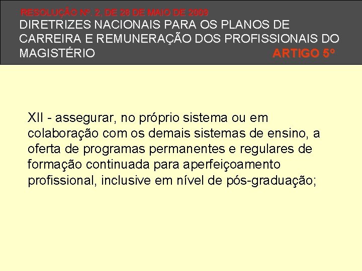 RESOLUÇÃO Nº. 2, DE 28 DE MAIO DE 2009 DIRETRIZES NACIONAIS PARA OS PLANOS