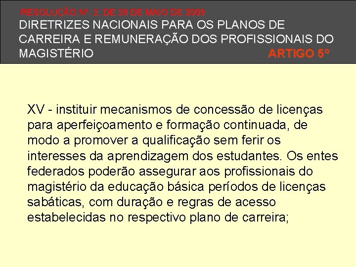 RESOLUÇÃO Nº. 2, DE 28 DE MAIO DE 2009 DIRETRIZES NACIONAIS PARA OS PLANOS