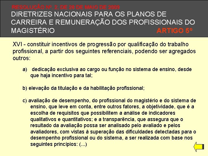 RESOLUÇÃO Nº. 2, DE 28 DE MAIO DE 2009 DIRETRIZES NACIONAIS PARA OS PLANOS