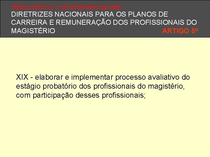 RESOLUÇÃO Nº. 2, DE 28 DE MAIO DE 2009 DIRETRIZES NACIONAIS PARA OS PLANOS