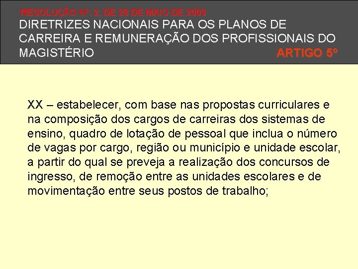 RESOLUÇÃO Nº. 2, DE 28 DE MAIO DE 2009 DIRETRIZES NACIONAIS PARA OS PLANOS