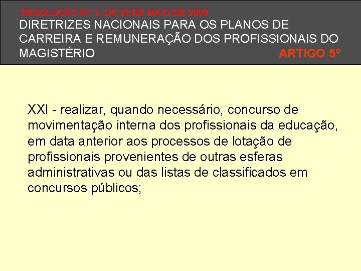 RESOLUÇÃO Nº. 2, DE 28 DE MAIO DE 2009 DIRETRIZES NACIONAIS PARA OS PLANOS