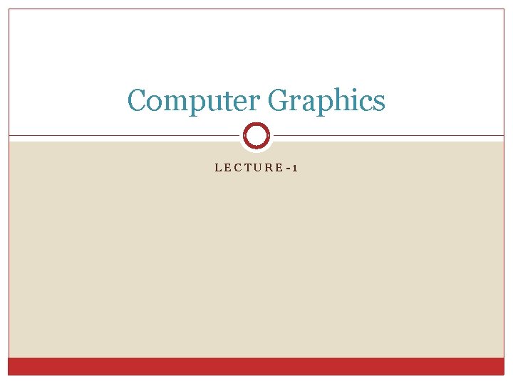 Computer Graphics LECTURE-1 