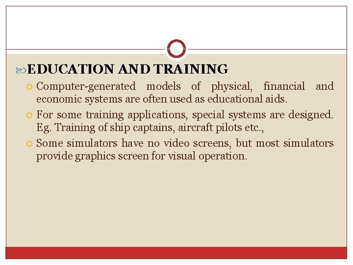  EDUCATION AND TRAINING Computer-generated models of physical, financial and economic systems are often