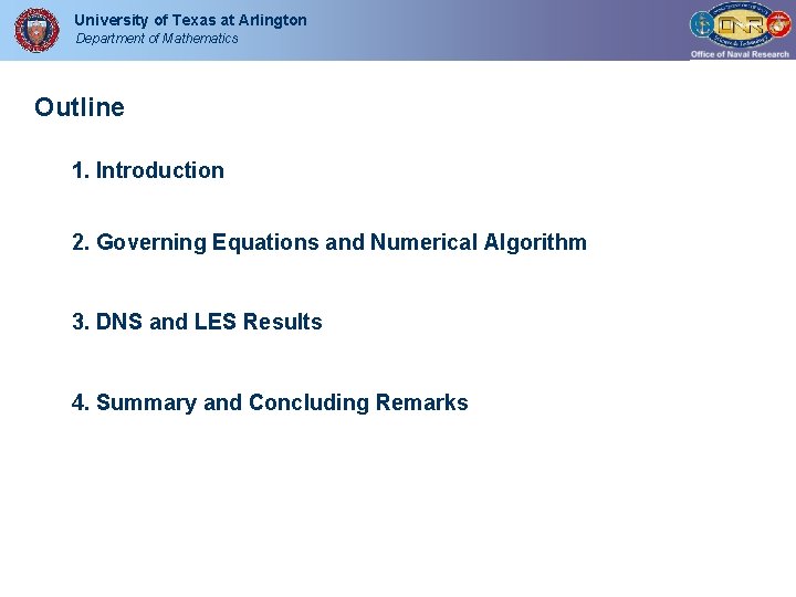 University of Texas at Arlington Department of Mathematics Outline 1. Introduction 2. Governing Equations