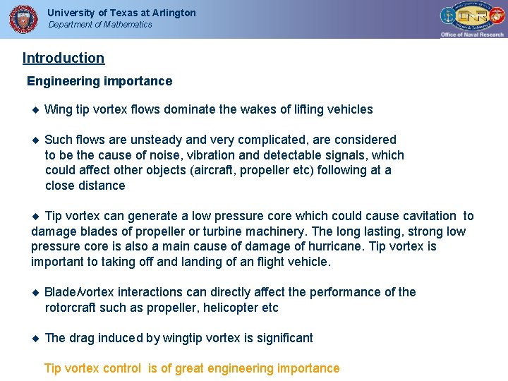 University of Texas at Arlington Department of Mathematics Introduction Engineering importance Wing tip vortex