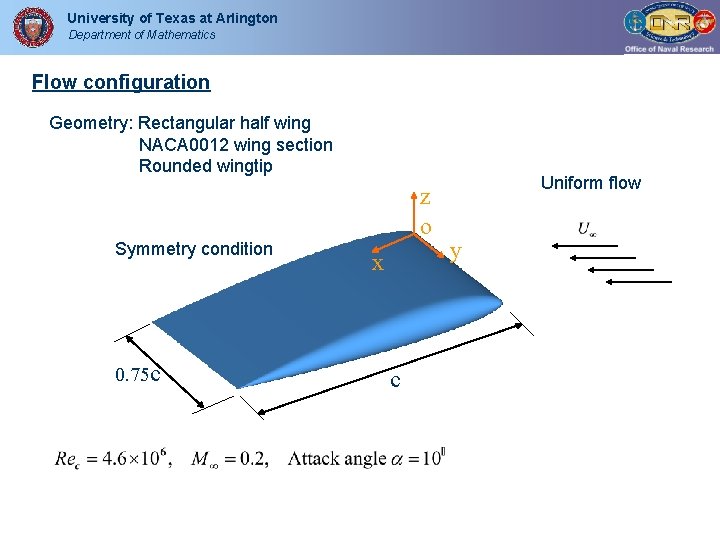 University of Texas at Arlington Department of Mathematics Flow configuration Geometry: Rectangular half wing